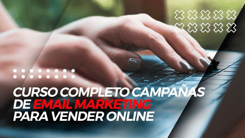 Curso Completo Campañas de Email Marketing para Vender Online