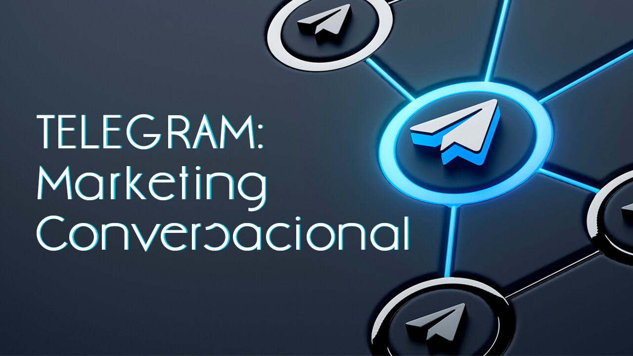 Telegram: Marketing Conversacional