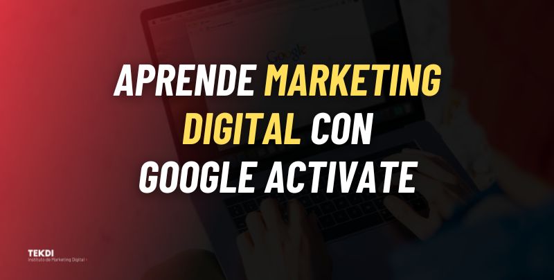 Aprende Marketing Digital con Google Activate