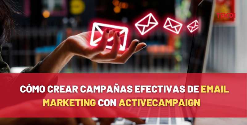 Cómo crear campañas efectivas de email marketing con ActiveCampaign