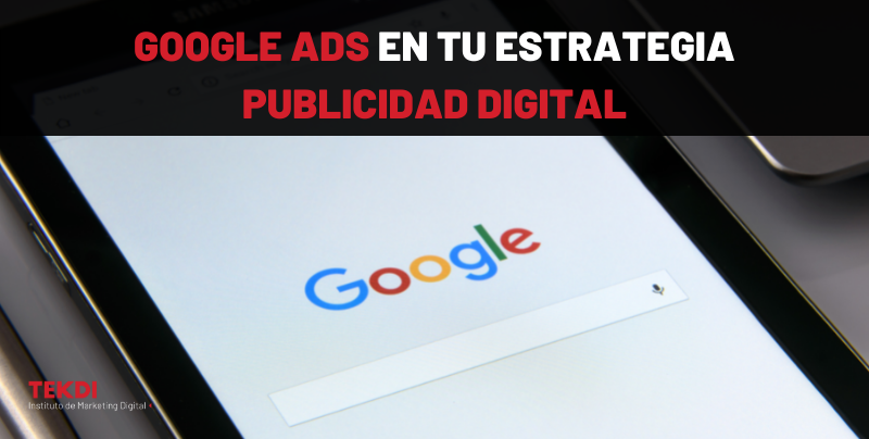 Google ADS en tu estrategia de publicidad digital