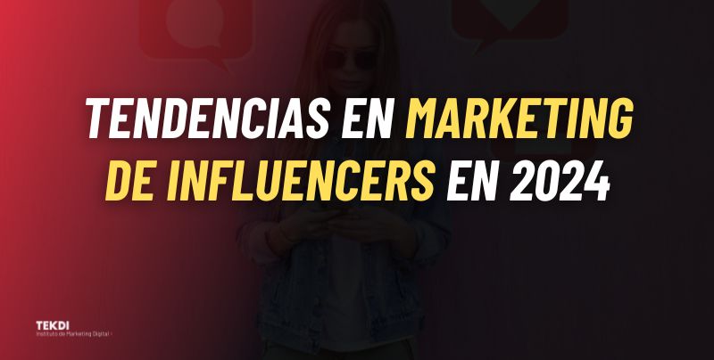 Tendencias en marketing de influencers en 2024