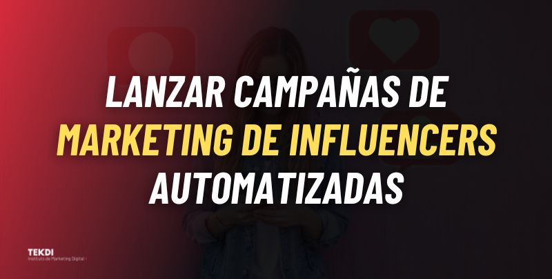 Lanzar campañas de marketing de influencers automatizadas