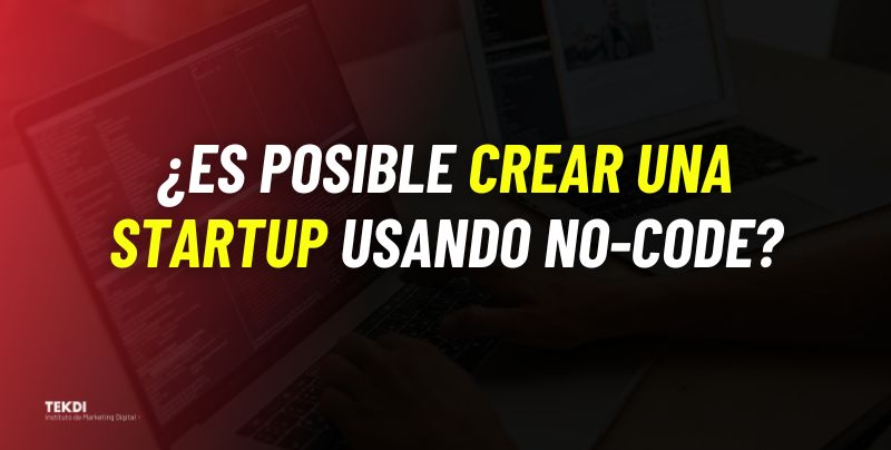 ¿Es posible crear una Startup usando no-code?