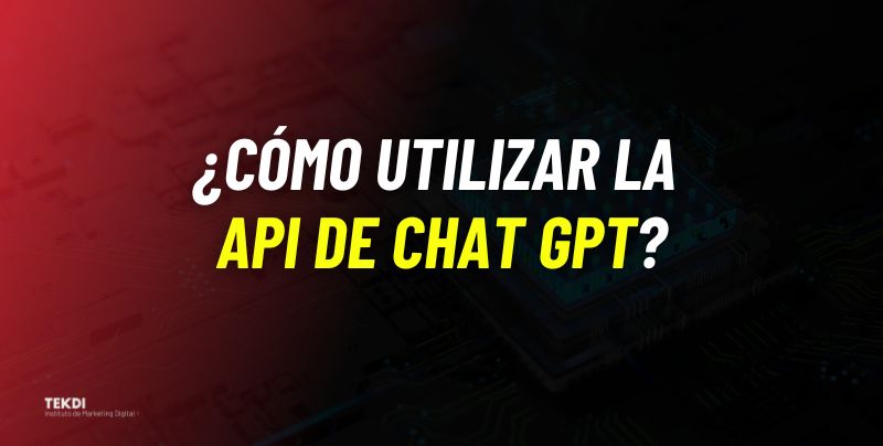 ¿Cómo utilizar la API de Chat GPT?