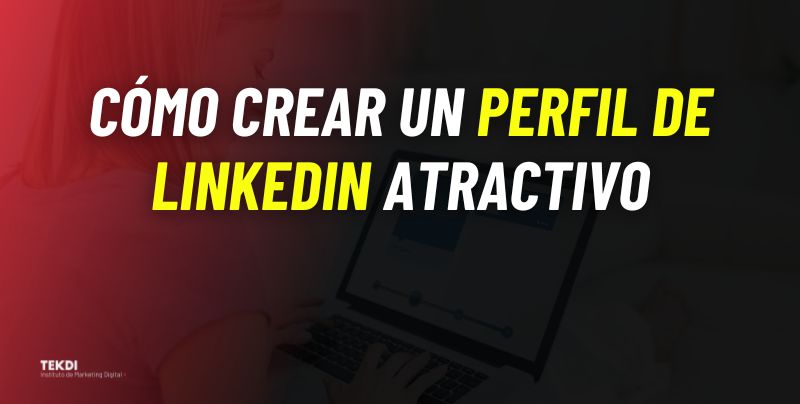 perfil atractivo linkedin