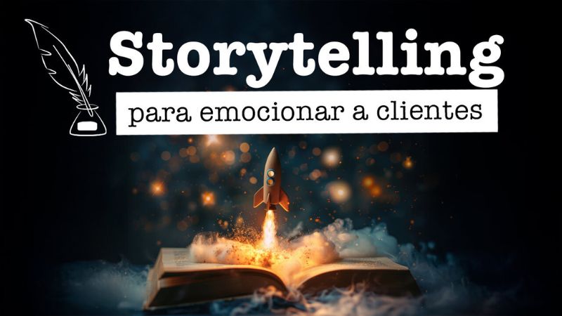 Storytelling para emocionar a clientes